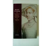 Mary Tudor: The Tragical History of the First Queen of England