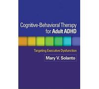 Mary V. Solanto - Cognitive-Behavioral Therapy for Adult ADHD Target - M245z