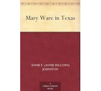 Mary Ware in Texas
