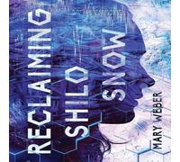 Mary Weber The Reclaiming Shilo Snow: The Pulse-Pounding Sequel to the Mary Weber Multicolor