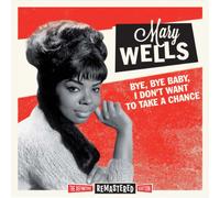 Mary Wells - Bye Bye Baby, I Don´t Want to Take a Chance