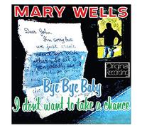 Mary Wells - Bye Bye Baby I Don't Want to Take a Chance