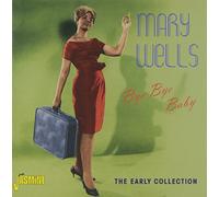 Mary Wells - Bye Bye Baby - The Early Collection