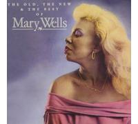 Mary Wells - Old The New & The Best Of Mary Wells