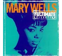 Mary Wells The Ultimate Collection by Mary Wells