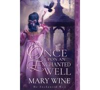 Mary Wine Once Upon an Enchanted Well: A Medieval Historical Romance Mary Wine Multicolor