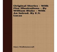 Mary Wollstonecraft Original Stories - With Five Illustrations - By William Blake Mary Wollstonecraft Multicolor