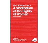Mary Wollstonecraft's A Vindication of the Rights of Woman: A Sourcebook (Routledge Guides to Literature)