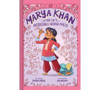 Marya Khan and the Incredible Henna Party (Marya Khan #1)