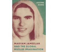 Maryam Jameelah and the Global Muslim Imagination