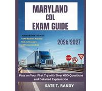MARYLAND CDL EXAM GUIDE 2026/2027: Pass on Your First Try with Over 600 Questions and Detailed Explanations