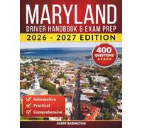 Maryland Driver Handbook & Exam Prep: 400 Practice Questions, Road Signs Guide & Complete Study Manual for the Maryland MVA Permit Test (U.S. DMV Exam Guide 2026-2027)
