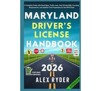 Maryland Driver’s License Handbook: Your Complete Guide to Traffic Laws, Safe Driving Practices, and Licensing Requirements with Updated Regulations ... RYDER'S ULTIMATE DRIVER'S LICENSE HANDBOOK)