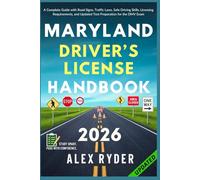 Maryland Driver’s License Handbook: Your Complete Guide to Traffic Laws, Safe Driving Practices, and Licensing Requirements with Updated Regulations ... RYDER'S ULTIMATE DRIVER'S LICENSE HANDBOOK)