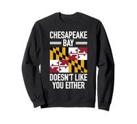 Maryland Men Women Chesapeake Bay Doesn't Like You Either Sweatshirt