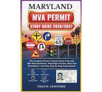 MARYLAND MVA PERMIT STUDY GUIDE 2026/2027: The Complete Driver’s License Exam Prep with 350+ Real Questions, Road Sign Practice, Real Test Simulations, and Easy Step-by-Step Explanations