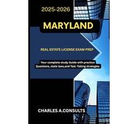 MARYLAND REAL ESTATE LICENSE EXAM PREP: Your Complete Study Guide with Practice Questions, State Laws, and Test-Taking Strategies (United States Real Estate Exam Guide for All States)