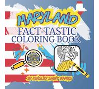 Maryland State Fact-Tastic Coloring Book: Fun Facts, Landmarks, and State Symbols to Color and Learn: A creative and educational coloring adventure ... families (State Fact-Tastic Coloring Books)