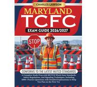 MARYLAND TCFC EXAM GUIDE 2026/2027: A Complete Study Prep with MUTCD Work Zone Standards, Safety Regulations, and Signaling Techniques, Including ... to Help You Pass on the First Try