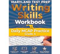 MARYLAND TEST PREP Writing Skills Workbook Daily MCAP Practice Grade 4: Preparation for the MCAP English Language Arts Assessments