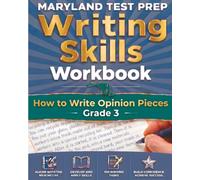 MARYLAND TEST PREP Writing Skills Workbook How to Write Opinion Pieces Grade 3