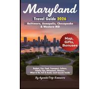 Maryland Travel Guide 2026: Baltimore, Annapolis, Chesapeake & Western MD Budget, Fun, Food, Transport, Culture, Family Tips, Attractions, Phrases, ... Travel Smarter. Spend Less. Experience More)