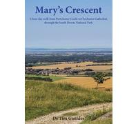 Mary's Crescent - A four-day walk from Portchester Castle to Chichester Cathedral, through the South Downs National Park