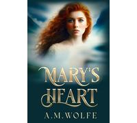 Mary's Heart: An Irish Historical Romance of Folklore, Passion, and a Fearless Healer (Echoes of Ballyshan Series)