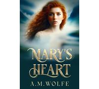 Mary's Heart: An Irish Historical Romance of Folklore, Passion, and a Fearless Healer (Echoes of Ballyshan Series)