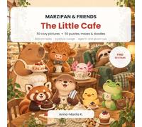 Marzipan & Friends: The Little Cafe: A Cozy Coloring Book for Adults and Kids, Bold and Easy - 50 Big Simple Designs of Cafes, Cakes, Pastries and Cute Animal Friends, with 50 Puzzles and Doodles