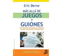 Mas alla de juegos y guiones (Análisis Transaccional)