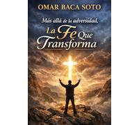 Más allá de la adversidad, la fe que transforma.: Un camino católico de esperanza, sanación y fe