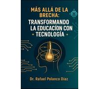 Más allá de la Brecha: Transformando la Educación con tecnología