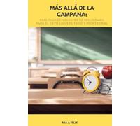 MÁS ALLÁ DE LA CAMPANA:: GUÍA PARA ESTUDIANTES DE SECUNDARIA PARA EL ÉXITO UNIVERSITARIO Y PROFESIONAL