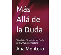 Más Allá de la Duda: Silencia tu Crítico Interior, Confía en Ti y Vive con Propósito (Avictta Emotional Wellness Series)