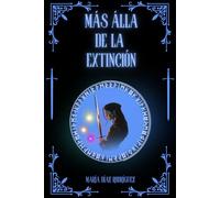 Más álla de la extinción