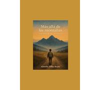 Más allá de las montañas: Una historia de vida y perseverancia