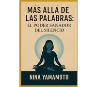 Más allá de las palabras: el poder sanador del silencio
