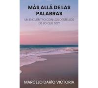 Más allá de las palabras: Un encuentro con los destellos de lo que soy