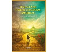 Más allá del Camino de Baldosas Amarillas: La Travesía Interior en El Mago de Oz