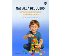 Más Allá del Juego: Terapias, Medicación y Estimulación en el Desarrollo Infantil (Aprendiendo a Crecer)