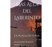 Más Allá del Laberinto: La plaga de furia