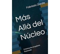 Más Allá del Núcleo: Crónicas de una galaxia fracturada