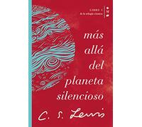 Más allá del planeta silencioso: Libro 1 de La trilogía cósmica (Cósmica / Cosmic, 1) (Cósmica / Cosmic, 1)