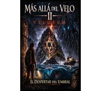 Más allá del velo II Velorum: El despertar del umbral (Beyond the Veil)
