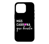 Mas Cabrona Que Bonita Feliz Dia De Las Madres Case for iPhone 16 Pro