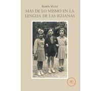 MÁS DE LO MISMO EN LA LENGUA DE LAS IGUANAS (Edificar Universos)