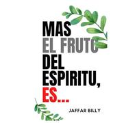 Mas el Fruto del Espiritu, es...
