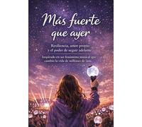 Más fuerte que ayer: Resiliencia, amor propio y el poder de seguir adelante. Inspirado en un fenómeno musical que cambió la vida de millones de fans.
