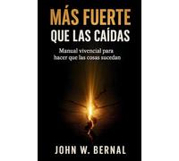 MÁS FUERTE QUE LAS CAÍDAS